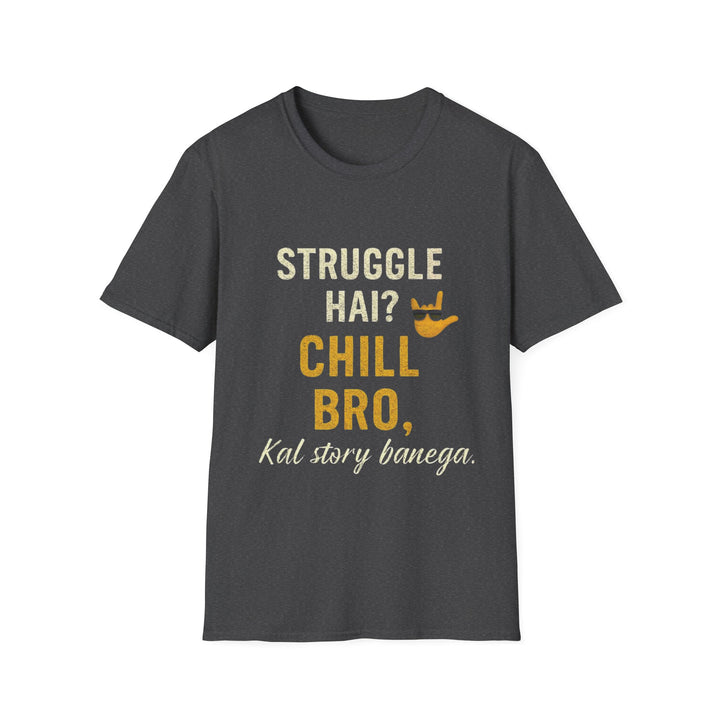 CHILL BRO T-Shirt