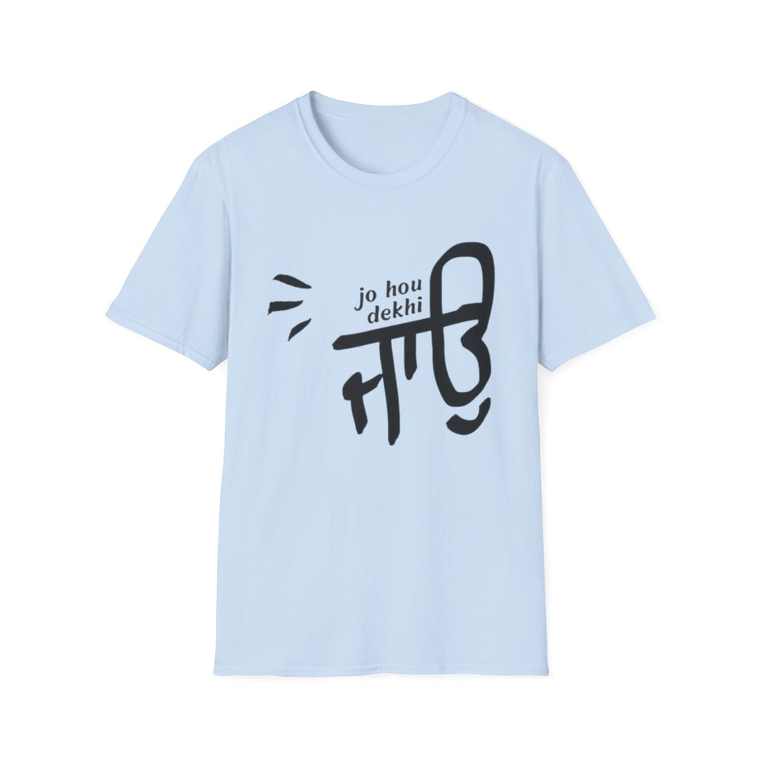 DEKHI JAU T-Shirt