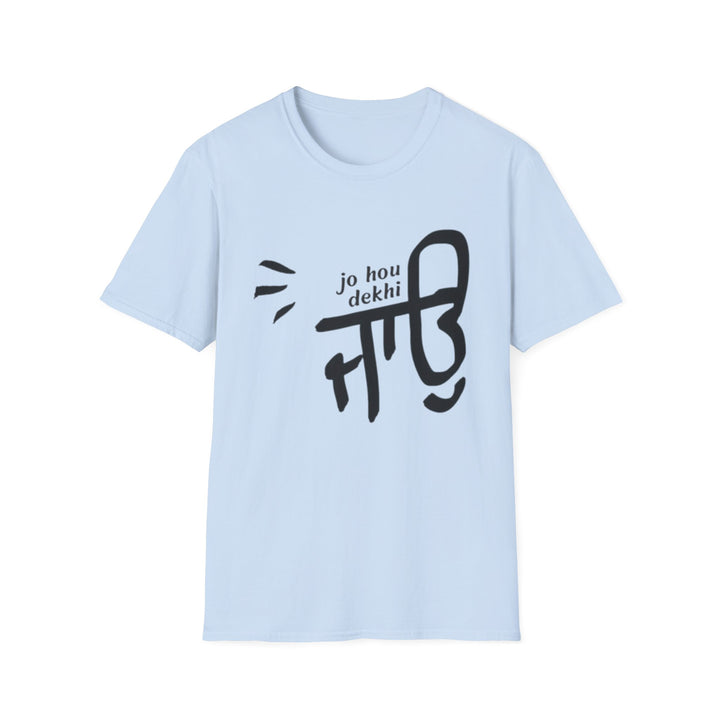 DEKHI JAU T-Shirt