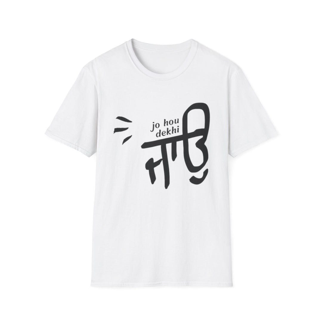 DEKHI JAU T-Shirt