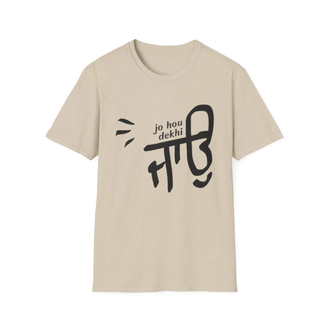 DEKHI JAU T-Shirt