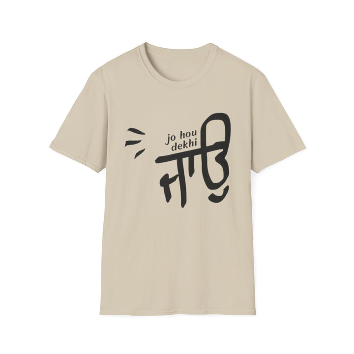 DEKHI JAU T-Shirt