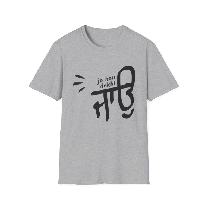 DEKHI JAU T-Shirt