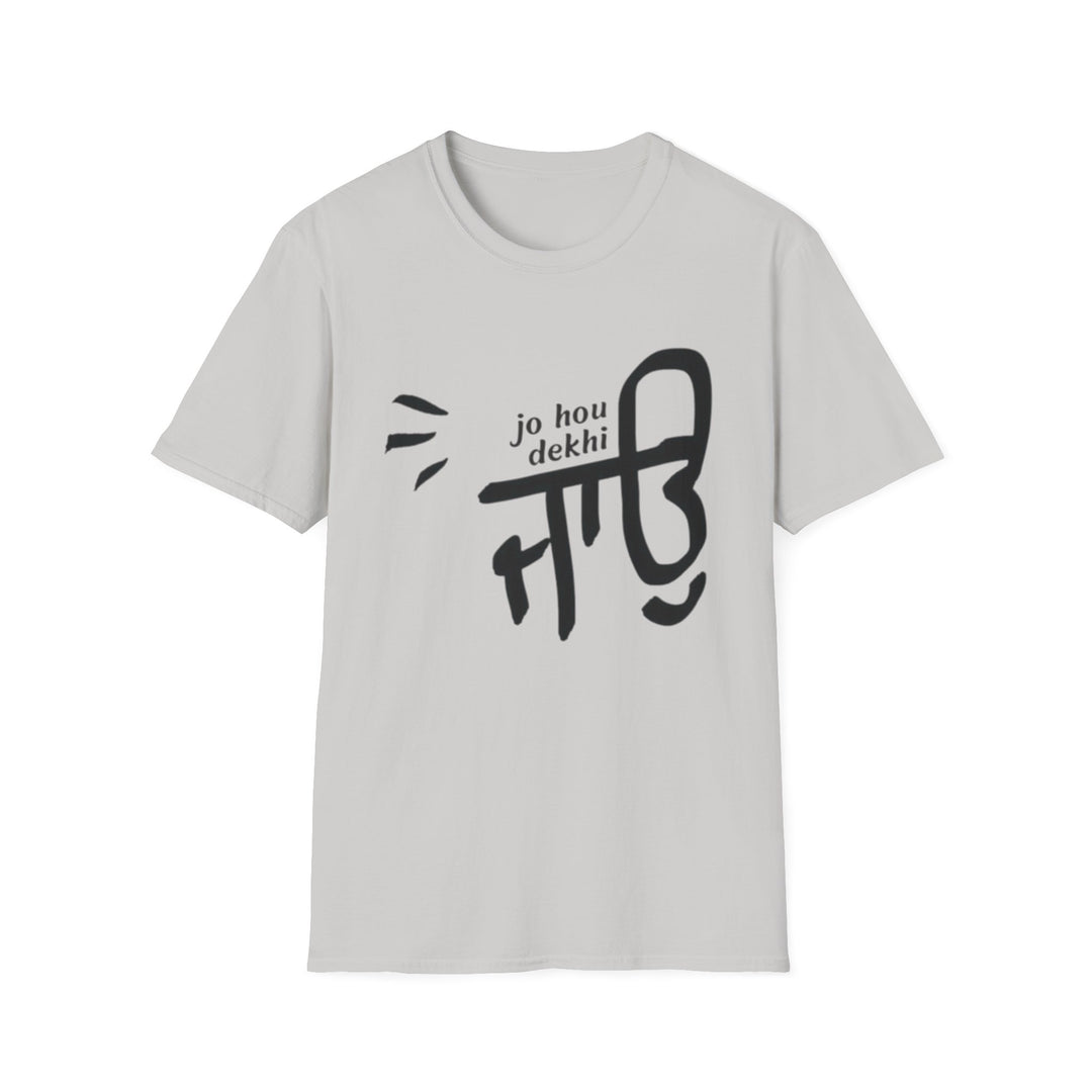 DEKHI JAU T-Shirt