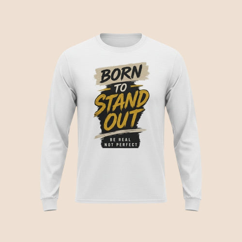 PUNJAB BOLDA white long sleeve cotton shirt with Born To Stand Out graphic print in black and gold text.